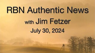 RBN Authentic News (30 July 2024)