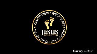 Jorge’s Discipleship Class 01.05.24: The Great Gospel of John