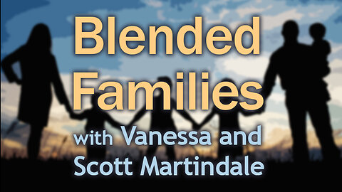 Blended Families – Scott and Vanessa Martindale on LIFE Today Live