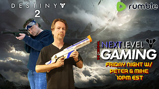 NLG's Friday Night w/Peter & Mike: Destiny 2 w/ BacFromtheDead!