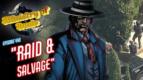 Raid & Salvage | Ministry of Dude #448