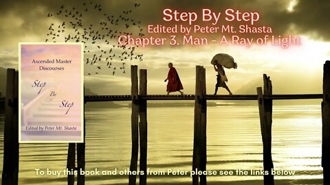 Step By Step | Chapter 3 Man A Ray Of Light | Peter Mt Shasta | I AM Teachings | Pearl Dorris