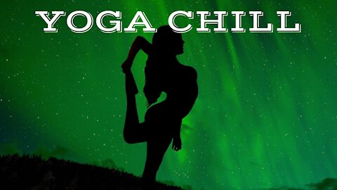 YOGA CHILL #7 [Music for Workout & Meditation]