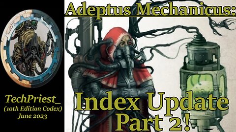 Adeptus Mechanicus 10th Ed Index First Look Part 2