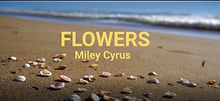 Miley Cyrus -Flowers (Lyrics)