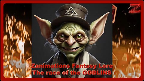 The race of the GOBLINS. (Zanimations fantasy lore.)