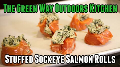 Episode 28 Recipe: Stuffed Sockeye Salmon Rolls