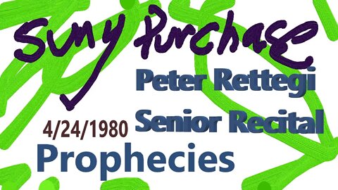 SUNY Purchase 1980 Senior Recital, Peter Rettegi - Prophecies