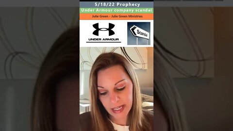 Under Armour scandal prophecy - Julie Green 5/18/22