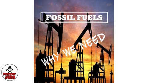 We Need Fossil Fuels!!