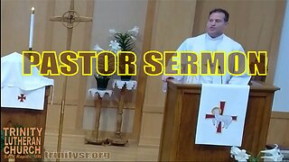 2023 06 04 Jun 4th Pastor Sermon Trinity Lutheran Sauk Rapids MN