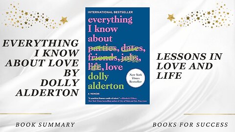 'Everything I Know About Love' by Dolly Alderton. Lessons in Love and Life | Book Summary