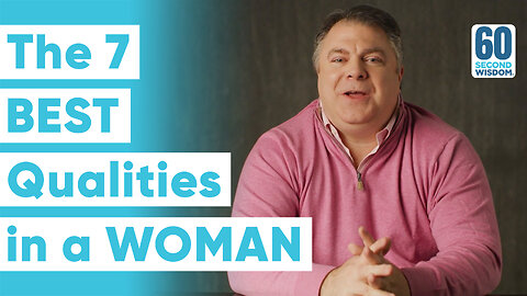 The 7 BEST Qualities in a WOMAN - Matthew Kelly - 60 Second Wisdom