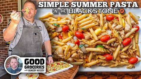 Matt Hussey's Simple Summer Pasta | Blackstone Griddles