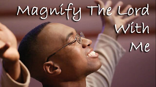 Magnify The Lord With Me -- Instrumental Worship Chorus