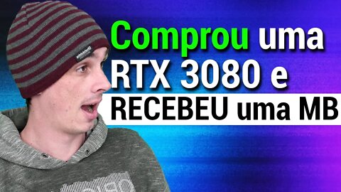 COMPROU RTX 3080 E RECEBEU PLACA MAE VELHA!