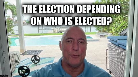 Michael Jaco Bombshell - The Election Depending On Who Is Elected?