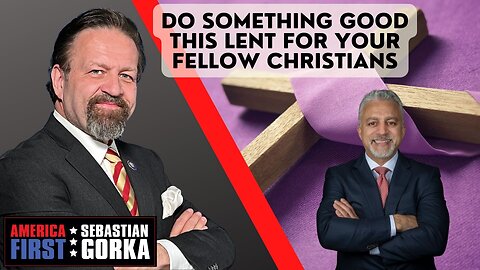 Do something good this Lent for your Fellow Christians. Rudy Atallah with Sebastian Gorka