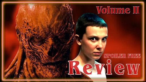 NO SPOILER REVIEW - Stranger Things Season 4 Volume 2