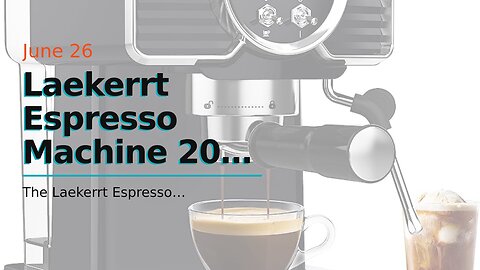 Laekerrt Espresso Machine 20 Bar Espresso Maker CMEP01 with Milk Frother Steamer, Home Expresso...