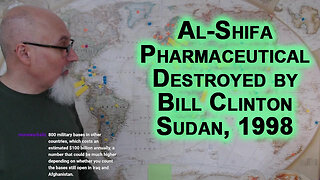Al-Shifa Pharmaceutical: United States Bill Clinton Bombing/Destroying Medicine Factory, Sudan, 1998