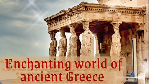 Atmospheric music and sounds of nature. Welcome to the enchanting world of ancient Greece.