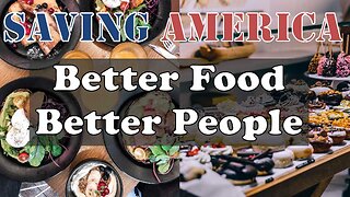 Better Food = Better People #savingamerica