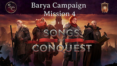 Barya Campaign Mission 4 Episode 1 - Songs of Conquest