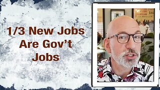 1/3 New Jobs are Govt Jobs