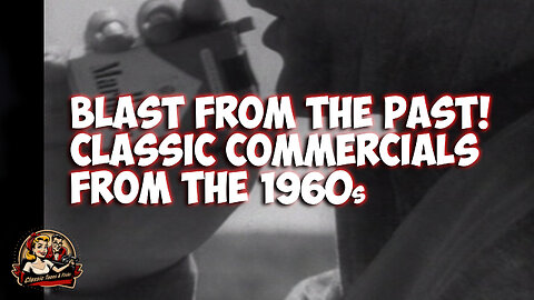 Blast from the Past: Classic Commercials from the 1960s