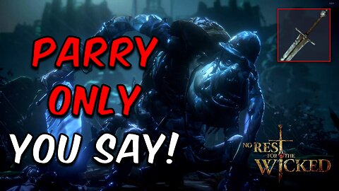 Parry Only Challenge (Claymore) | Warrick the Torn | No Rest for the Wicked