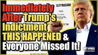 Immediately After Trumps Indictment THIS HAPPENED & Everyone Missed It!