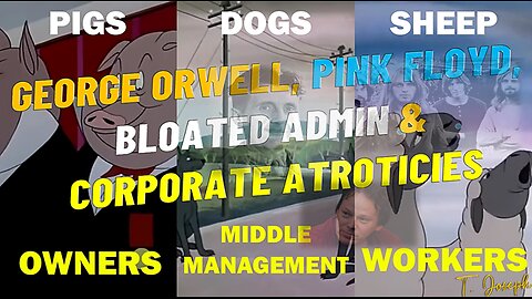 Animal Farm | Corporate Atrocities | T. Joseph feat. George Orwell, Pink Floyd & David Graeber