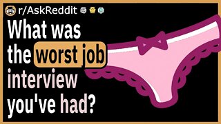 What was the worst job interview you've had?