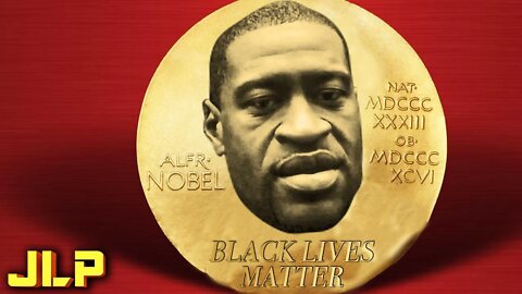 JLP | BLM Gets a Nobel Peace Prize Nomination!