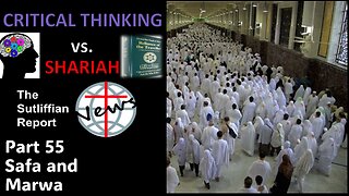 Critical Thinking vs. Shariah Part 55 Safa and Marwa