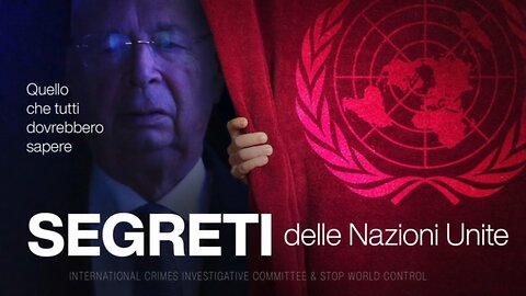 AGENDA 2030 - I SEGRETI DELLE NAZIONI UNITE - ONU - INTERNATIONAL CRIMES COMITTEE - STOP WORLD CONTROL