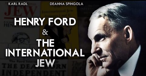 Karl Radl & Deanna Spingola Henry Ford & The International Jew (2012)