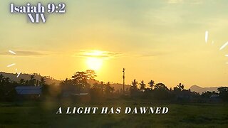A Light Has Dawned - Isaiah 9:2 NIV