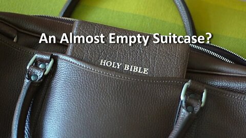 "An Almost Empty Suitcase?" Head Elder Sherryl Jordan 09-10-22