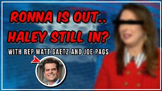 Rep Matt Gaetz on McDaniel Out - Haley In and Much More!