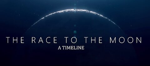 The Race To The Moon | A Timeline