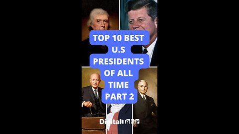 Top 10 Best U.S Presidents of All Time Part 2