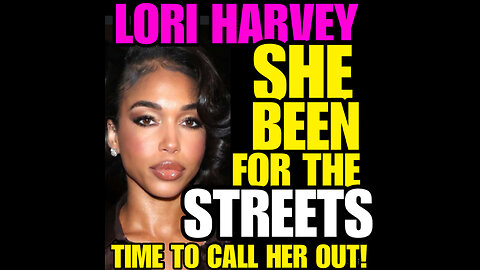 LORI HARVEY SHE BEEN FOR THE STREETS!!