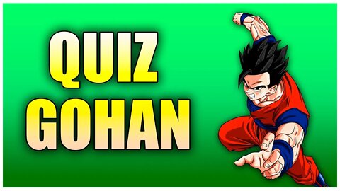 Quiz Gohan - 15 Perguntas Sobre o Gohan - Quiz Dragon Ball