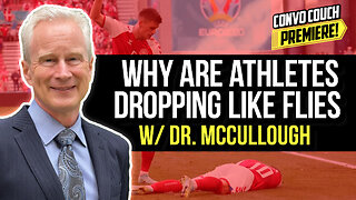 Why Are Athletes Dropping Like Flies? W/ Dr McCullough