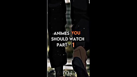 ANIME you should watch part 1❌ Anime's you've already watched part - 1✅