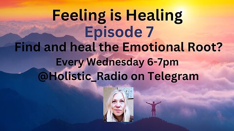 Find and Heal the Emotional Root? Episode 7 Feeling Is Healing @Holistic_Radio Jenny Luscombe