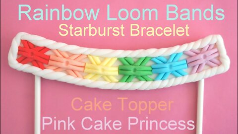 Copycat Recipes Rainbow Loom Bands Starburst Bracelet Cake Topper how to Cook Recipes food Recipes