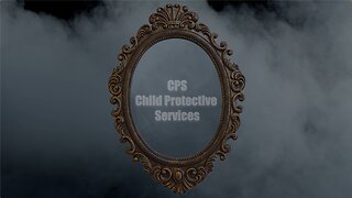 CPS - CHILD PROTECTIVE SERVICES - ILLUSION